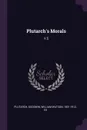 Plutarch's Morals. V.5 - Plutarch Plutarch, William Watson Goodwin