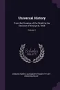 Universal History. From the Creation of the World to the Decease of George Iii, 1820; Volume 1 - Edward Nares, Alexander Fraser Tytler Woodhouselee