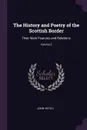 The History and Poetry of the Scottish Border. Their Main Features and Relations; Volume 2 - John Veitch