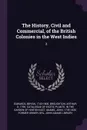 The History, Civil and Commercial, of the British Colonies in the West Indies. 2 - Bryan Edwards, John Adams