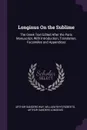 Longinus On the Sublime. The Greek Text Edited After the Paris Manuscript, With Introduction, Translation, Facsimiles and Appendices - Arthur Sanders Way, William Rhys Roberts, Arthur Sanders Longinus