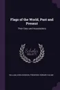Flags of the World, Past and Present. Their Story and Associations - William John Gordon, Frederick Edward Hulme