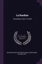 La Rondine. Commedia Lirica in Tre Atti - Giuseppe Adami Alfred Maria Wi Puccini