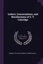 Letters, Conversations, and Recollections of S. T. Coleridge - Samuel Taylor Coleridge, Thomas Alsop