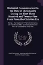 Historical Commentaries On the State of Christianity During the First Three Hundred and Twenty-Five Years From the Christian Era. Being a Translation of 