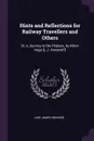 Hints and Reflections for Railway Travellers and Others. Or, a Journey to the Phalanx, by Minor Hugo .L.J. Hansard?. - Luke James Hansard