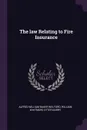 The law Relating to Fire Insurance - Alfred William Baker Welford, William Whitmore Otter-Barry