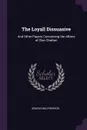 The Loyall Dissuasive. And Other Papers Concerning the Affairs of Clan Chattan - Aeneas Macpherson