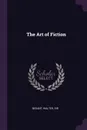 The Art of Fiction - Besant Walter Sir