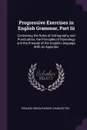 Progressive Exercises in English Grammar, Part Iii. Containing the Rules of Orthography and Punctuation, the Principles of Etymology and the Prosody of the English Language, With an Appendix - Richard Green Parker, Charles Fox