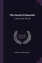 The Sword of Damocles. A Story of New York Life - Anna Katharine Green
