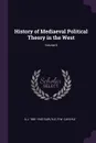 History of Mediaeval Political Theory in the West; Volume 6 - A J. 1861-1943 Carlyle, R W. Carlyle