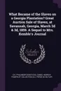 What Became of the Slaves on a Georgia Plantation? Great Auction Sale of Slaves, at Savannah, Georgia, March 2d & 3d, 1859. A Sequel to Mrs. Kemble's Journal - Q K. Philander Doesticks, Daniel Murray Pamphlet Collection DLC, Pierce M. Butler