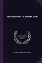 Introduction To Roman Law - William Alexander Hunter