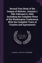 Second Year Book of the League of Nations, January 1, 1921-February 6, 1922; Including the Complete Story of the Washington Conference, With the Complete Texts of Treaties and Agreements - Charles H. 1856-1927 Levermore