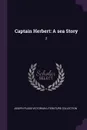 Captain Herbert. A sea Story: 2 - Joseph Plass Victorian Liter Collection