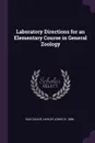 Laboratory Directions for an Elementary Course in General Zoology - Harley Jones Van Cleave