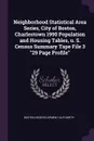 Neighborhood Statistical Area Series, City of Boston, Charlestown 1990 Population and Housing Tables, u. S. Census Summary Tape File 3 