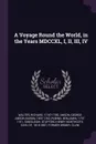 A Voyage Round the World, in the Years MDCCXL, I, II, III, IV - Richard Walter, George Anson Anson, Benjamin Robins