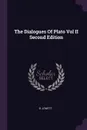 The Dialogues Of Plato Vol II Second Edition - B Jowett