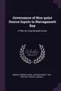 Governance of Non-point Source Inputs to Narragansett Bay. A Plan for Coordinated Action - Mark Murray-Brown, Jennie C Myers