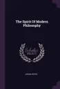 The Spirit Of Modern Philosophy - Josiah Royce