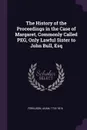 The History of the Proceedings in the Case of Margaret, Commonly Called PEG, Only Lawful Sister to John Bull, Esq - Adam Ferguson