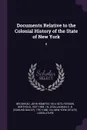 Documents Relative to the Colonial History of the State of New York. 8 - John Romeyn Brodhead, Berthold Fernow, E B. 1797-1880. cn O'Callaghan