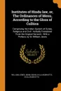 Institutes of Hindu law, or, The Ordinances of Menu, According to the Gloss of Culluca. Comprising the Indian System of Duties, Religious and Civil : Verbally Translated From the Original Sanscrit : With a Preface, by Sir William Jones - William Jones, Manu Manu, Kullukabhatta Kullukabhatta