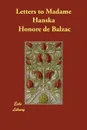 Letters to Madame Hanska - Honore de Balzac, Katharine Prescott Wormeley