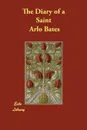 The Diary of a Saint - Arlo Bates