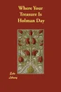 Where Your Treasure Is - Holman Day