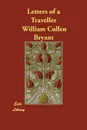 Letters of a Traveller - William Cullen Bryant