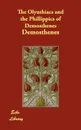 The Olynthiacs and the Phillippics of Demosthenes - Demosthenes