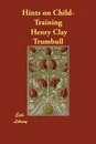 Hints on Child-Training - Henry Clay Trumbull