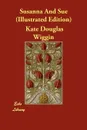 Susanna And Sue (Illustrated Edition) - Kate Douglas Wiggin