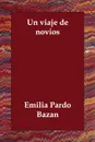 Un Viaje de Novios - Emilia Pardo Bazan, Emilia Pardo Bazn