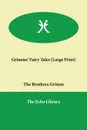 Grimms' Fairy Tales - Brothers Grimm, The Brothers Grimm