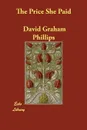 The Price She Paid - David Graham Phillips