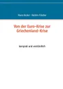 Von der Euro-Krise zur Griechenland-Krise - Marco Becker, Kathrin Fülscher