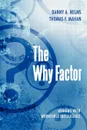 The Why Factor. Winning with Workforce Intelligence - Danny A. Nelms, Thomas F. Mahan