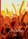 Pop&Rock. L'histoire de la musique Pop et Rock - Jürgen Seifert