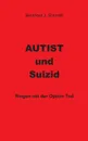 Autist und Suizid - Bernhard J. Schmidt