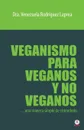 Veganismo para veganos y no veganos. Una manera simple de entenderlo - Venezuela Rodríguez Laprea