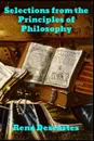 Selections from the Principles of Philosophy - Rene Descartes