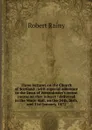 Three lectures on the Church of Scotland : with especial reference to the Dean of Westminster's recent course on that subject : delivered in the Music Hall, on the 24th, 26th, and 31st January, 1872 - Robert Rainy