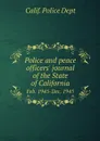 Police and peace officers' journal of the State of California. Feb. 1945-Dec. 1945 - Calif. Police Dept