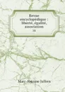 Revue encyclopedique : liberte, egalite, association. 38 - Marc-Antoine Jullien