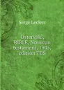 Ostervald, BIBLE, Nouveau testament, 1945, edition TBS - Serge Leclerc