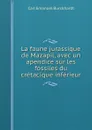 La faune jurassique de Mazapil, avec un apendice sur les fossiles du cretacique inferieur - Carl Emanuel Burckhardt